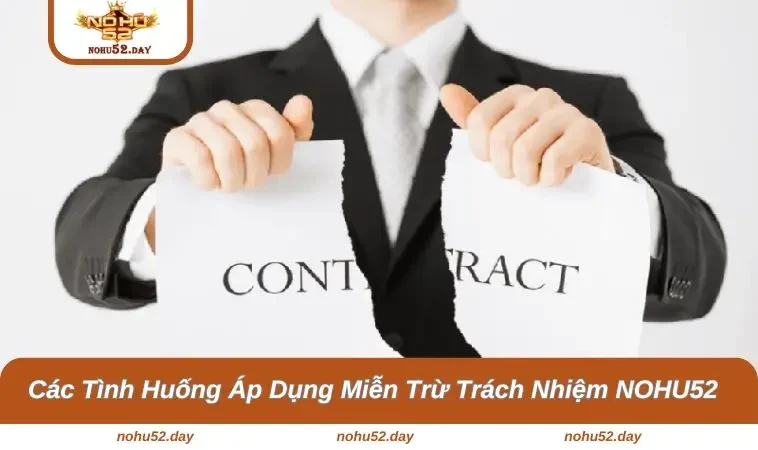 Các tình huống áp dụng trong miễn trừ trách nhiệm NOHU52