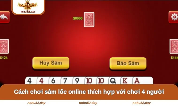 Cách chơi sâm lốc online thích hợp với chơi 4 người